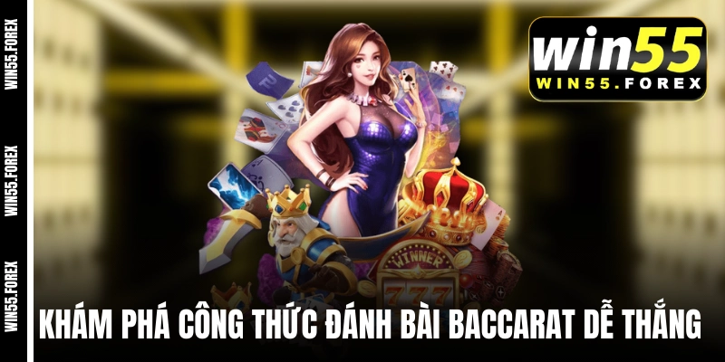Khám phá công thức đánh bài Baccarat dễ thắng nhất