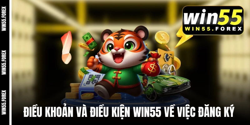 Điều khoản và điều kiện WIN55 về việc đăng ký
