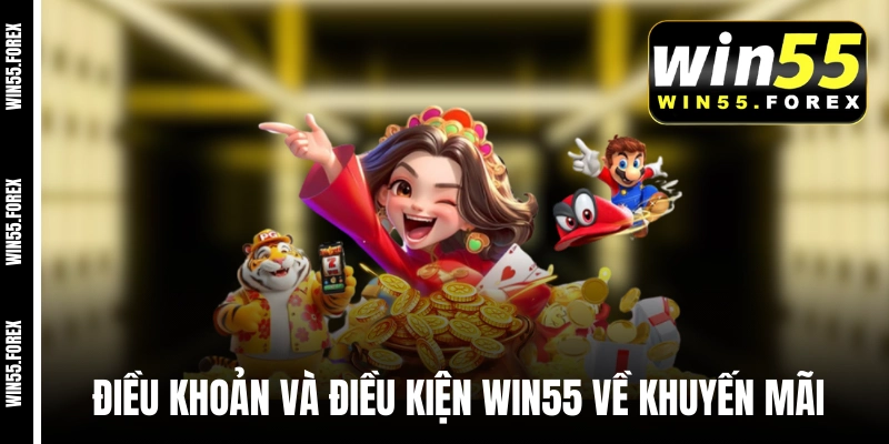 Điều khoản và điều kiện WIN55 về tham gia khuyến mãi