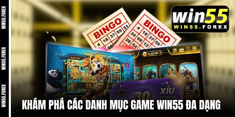 Khám phá các danh mục game WIN55 đa dạng