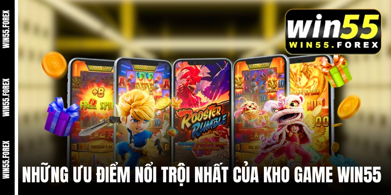 Những ưu điểm nổi trội nhất của kho game WIN55 