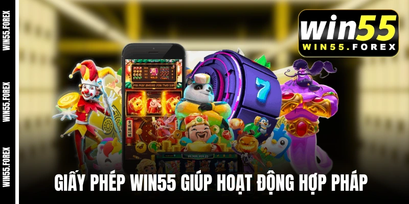 Giấy phép hoạt động WIN55 giúp hoạt động hợp pháp