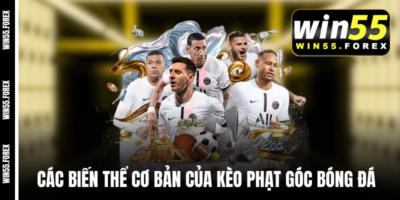 Các biến thể cơ bản của kèo phạt góc bóng đá