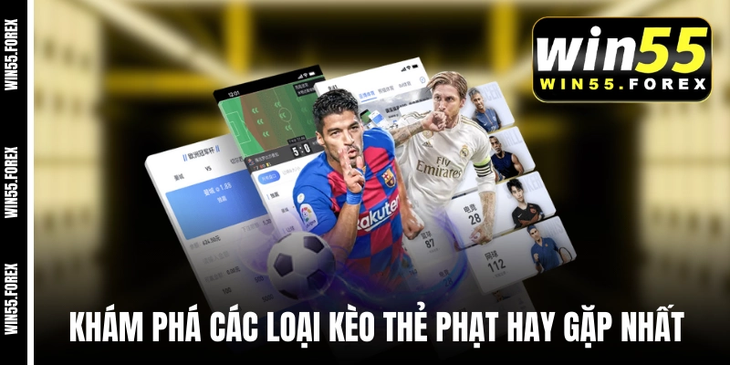 Khám phá các loại kèo thẻ phạt hay gặp nhất