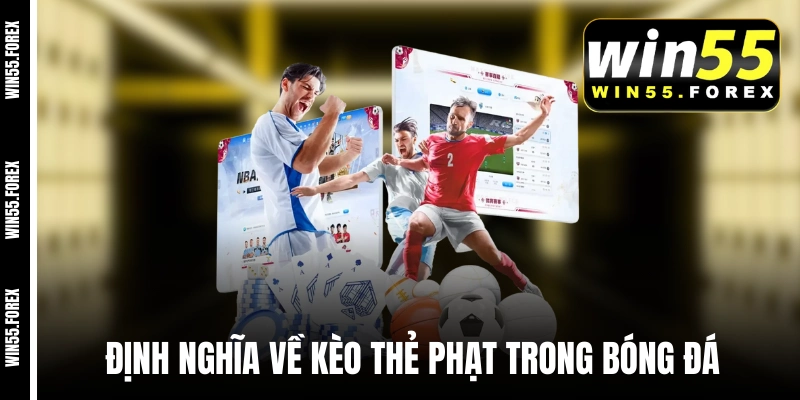 Định nghĩa chính xác về kèo thẻ phạt trong bóng đá