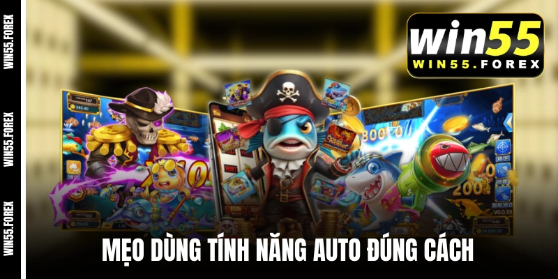 Mẹo bắn cá đổi thưởng dùng tính năng auto đúng cách