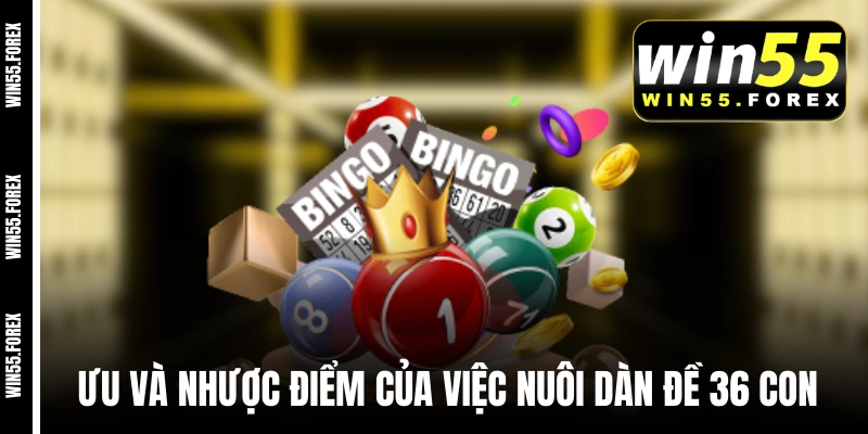 Ưu và nhược điểm của việc nuôi dàn đề 36 con