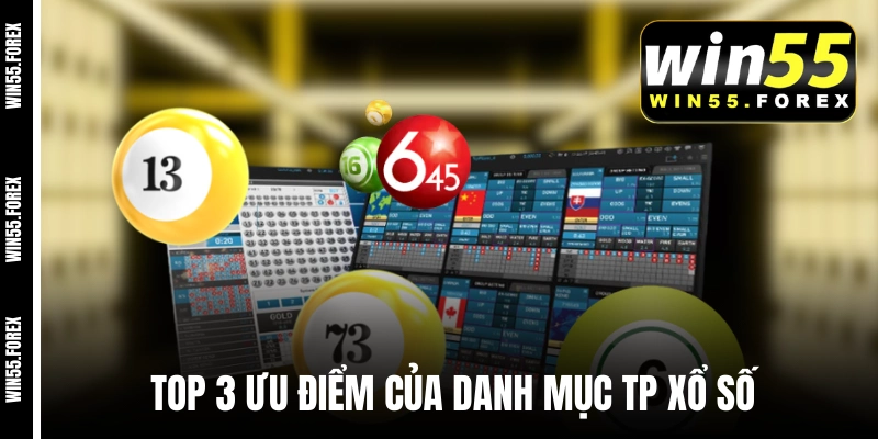 Top 3 ưu điểm của danh mục TP xổ số